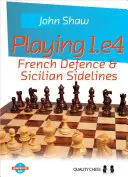 Jocul 1.E4: Apărarea franceză și liniile secundare siciliene - Playing 1.E4: French Defence & Sicilian Sidelines