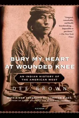 Îngroapă-mi inima la Wounded Knee: O istorie indiană a vestului american - Bury My Heart at Wounded Knee: An Indian History of the American West