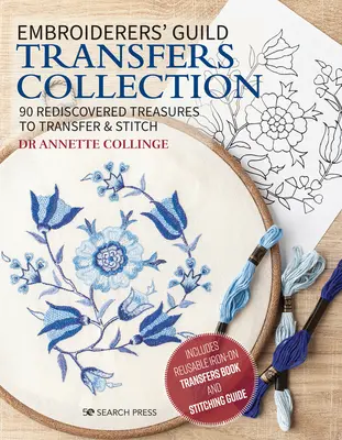 Embroiderers' Guild Transfers Collection: 90 de comori redescoperite pentru transfer și cusut - Embroiderers' Guild Transfers Collection: 90 Rediscovered Treasures to Transfer & Stitch