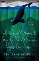 Ce ar spune animalele dacă le-am pune întrebările potrivite?, 38 - What Would Animals Say If We Asked the Right Questions?, 38