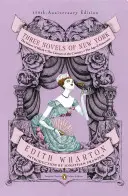 Trei romane din New York: The House of Mirth, The Custom of the Country, The Age of Innocence (Penguin Classics Deluxe Edition) - Three Novels of New York: The House of Mirth, the Custom of the Country, the Age of Innocence (Penguin Classics Deluxe Edition)