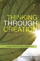 Gândirea prin creație: Geneza 1 și 2 ca instrumente de critică culturală - Thinking Through Creation: Genesis 1 and 2 as Tools of Cultural Critique