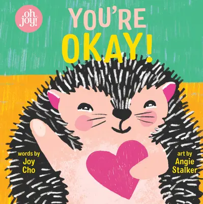 You're Okay!: O poveste Oh Joy! O carte - You're Okay!: An Oh Joy! Book