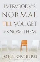 Toată lumea e normală până ajungi să o cunoști - Everybody's Normal Till You Get to Know Them