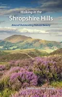 Plimbare pe dealurile Shropshire - zonă de o frumusețe naturală excepțională - Walking in the Shropshire Hills - Area of Outstanding Natural Beauty