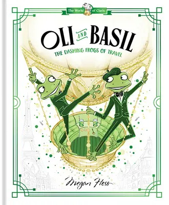 Oli și Basil: The Dashing Frogs of Travel: Lumea lui Claris - Oli and Basil: The Dashing Frogs of Travel: World of Claris