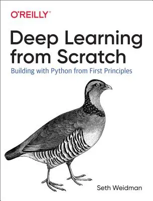 Deep Learning from Scratch: Construirea cu Python pornind de la primele principii - Deep Learning from Scratch: Building with Python from First Principles