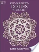 Doiliesuri de modă veche de croșetat - Old-Fashioned Doilies to Crochet