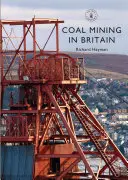 Mineritul cărbunelui în Marea Britanie - Coal Mining in Britain