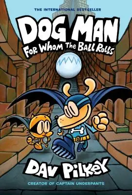 Dog Man: For Whom the Ball Rolls: Un roman grafic (Dog Man #7): De la creatorul lui Captain Underpants (Library Edition), 7 - Dog Man: For Whom the Ball Rolls: A Graphic Novel (Dog Man #7): From the Creator of Captain Underpants (Library Edition), 7