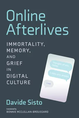 Online Afterlives: Nemurire, memorie și doliu în cultura digitală - Online Afterlives: Immortality, Memory, and Grief in Digital Culture