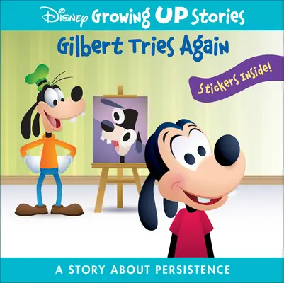 Disney Growing Up Stories: Gilbert încearcă din nou: O poveste despre perseverență - Disney Growing Up Stories: Gilbert Tries Again: A Story about Persistence