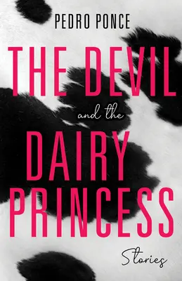 Diavolul și prințesa lactatelor: Povestiri - The Devil and the Dairy Princess: Stories