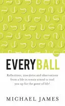 Everyball - Reflecții, anecdote și observații dintr-o viață în tenis menite să vă instrumenteze pentru jocul vieții! - Everyball - Reflections, anecdotes and observations from a life in tennis aimed to tool you up for the game of life!