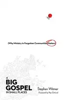 O Evanghelie mare în locuri mici: De ce este importantă slujirea în comunitățile uitate - A Big Gospel in Small Places: Why Ministry in Forgotten Communities Matters