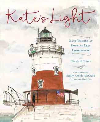 Lumina lui Kate: Kate Walker la Farul Robbins Reef - Kate's Light: Kate Walker at Robbins Reef Lighthouse