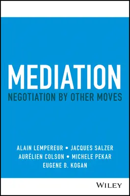 Medierea: Negocierea prin alte mișcări - Mediation: Negotiation by Other Moves