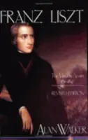 Franz Liszt: anii virtuozității, 1811 1847 - Franz Liszt: The Virtuoso Years, 1811 1847