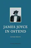James Joyce în Ostende - James Joyce in Ostend
