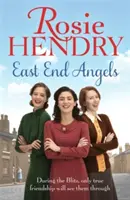 East End Angels - O saga de familie emoționantă despre dragoste și prietenie, plasată în timpul Blitz-ului - East End Angels - A heart-warming family saga about love and friendship set during the Blitz