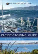 Ghidul de traversare a Pacificului ediția a 3-a: Rcc Pilotage Foundation - The Pacific Crossing Guide 3rd Edition: Rcc Pilotage Foundation