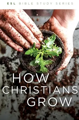 Cum cresc creștinii, revizuită - How Christians Grow, Revised