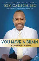 Tu ai un creier: Ghidul unui adolescent pentru T.H.I.N.K. B.I.G. - You Have a Brain: A Teen's Guide to T.H.I.N.K. B.I.G.