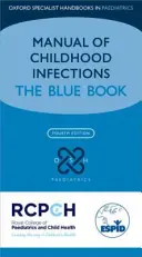 Manual de infecții ale copilăriei: Cartea albastră - Manual of Childhood Infection: The Blue Book