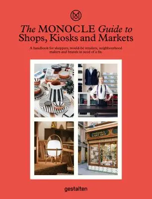 Ghidul Monocle pentru magazine, chioșcuri și piețe - The Monocle Guide to Shops, Kiosks and Markets
