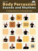 Body Percussion -- Sunete și ritmuri: A Comprehensive Training System, Book & DVD - Body Percussion -- Sounds and Rhythms: A Comprehensive Training System, Book & DVD