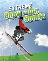 Sporturi extreme pe zăpadă și gheață - Extreme Snow and Ice Sports