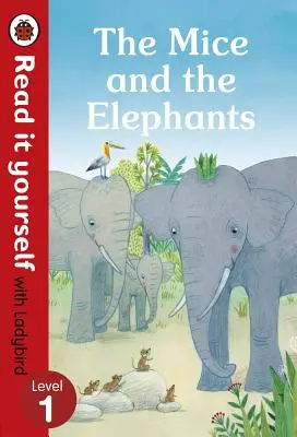 Șoarecii și elefanții: Citește singur cu Ladybird Nivelul 1 - The Mice and the Elephants: Read It Yourself with Ladybird Level 1