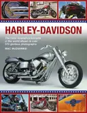 Harley-Davidson: Cea mai venerată motocicletă din lume prezentată în peste 570 de fotografii glorioase - Harley-Davidson: The Most Revered Motorcycle in the World Shown in Over 570 Glorious Photographs