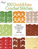 100 de cusături de croșetat rapide și ușoare - 100 Quick & Easy Crochet Stitches