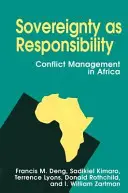 Suveranitatea ca responsabilitate: Gestionarea conflictelor în Africa - Sovereignty as Responsibility: Conflict Management in Africa