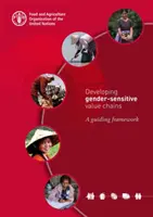 Dezvoltarea lanțurilor valorice sensibile la dimensiunea de gen - un cadru orientativ - Developing gender-sensitive value chains - a guiding framework