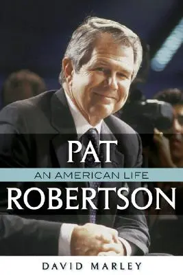 Pat Robertson: O viață americană - Pat Robertson: An American Life