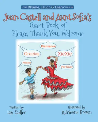 Juan Castell & Aunt Sofia's Book of Please, Thank You, Welcome, Volumul 4 - Juan Castell & Aunt Sofia's Book of Please, Thank You, Welcome, Volume 4