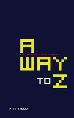 De la Away la Z (Cinci zile cu profesorul) - Away to Z (Five Days with the Teacher)