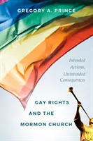 Drepturile homosexualilor și Biserica Mormonă: Acțiuni intenționate, consecințe neintenționate - Gay Rights and the Mormon Church: Intended Actions, Unintended Consequences