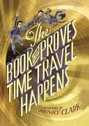 Cartea care dovedește că călătoriile în timp au loc - The Book That Proves Time Travel Happens