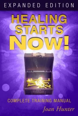 Vindecarea începe acum! Manual complet de instruire - Healing Starts Now!: Complete Training Manual