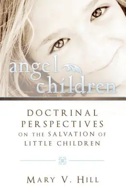 Copii înger: Cei care mor înainte de asumarea răspunderii - Angel Children: Those Who Die Before Accountability