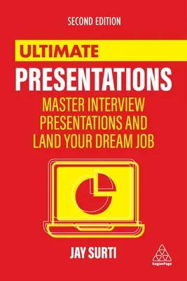 Ultimele prezentări: Master Interviews and Presentations to Land Your Dream Job (Interviuri și prezentări de masterat pentru a obține slujba visată) - Ultimate Presentations: Master Interviews and Presentations to Land Your Dream Job