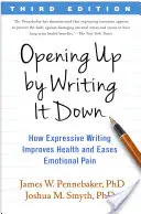 Opening Up by Writing It Down: How Expressive Writing Improves Health and Eases Emotional Pain