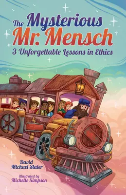 Misteriosul domn Mensch: 3 lecții de etică de neuitat - The Mysterious Mr. Mensch: 3 Unforgettable Lessons in Ethics