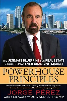 Powerhouse Principles: Planul suprem pentru succesul imobiliar pe o piață în continuă schimbare: The Ultimate Blueprint for Real Estate Success in an Ever-Changing Market - Powerhouse Principles: The Ultimate Blueprint for Real Estate Success in an Ever-Changing Market