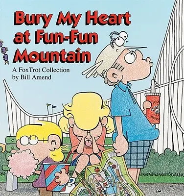 Îngroapă-mi inima la Muntele Distracției - Bury My Heart at Fun-Fun Mountain