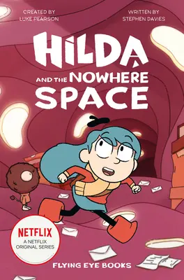 Hilda și spațiul de nicăieri: Hilda Netflix Tie-In 3 - Hilda and the Nowhere Space: Hilda Netflix Tie-In 3