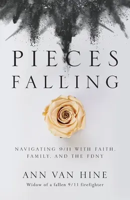 Piesele care cad: Navigarea 9/11 cu credință, familie, și FDNY - Pieces Falling: Navigating 9/11 with Faith, Family, and the FDNY